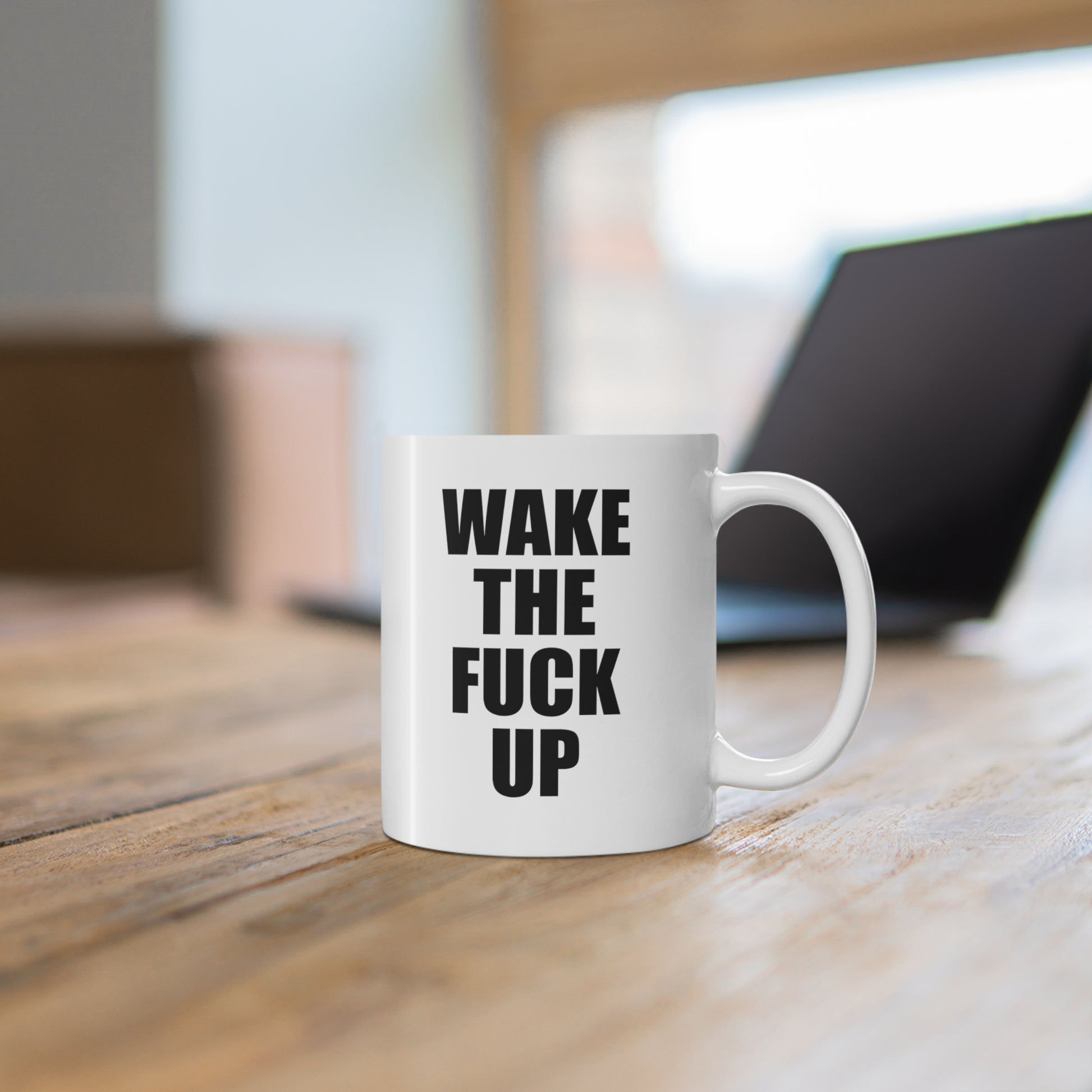 11oz ceramic mug with quote Wake The F Up