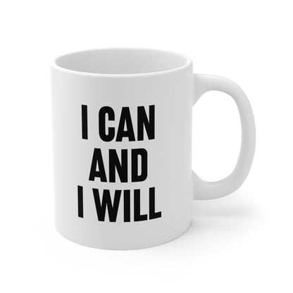 I can and i will Coffee Mug 11oz