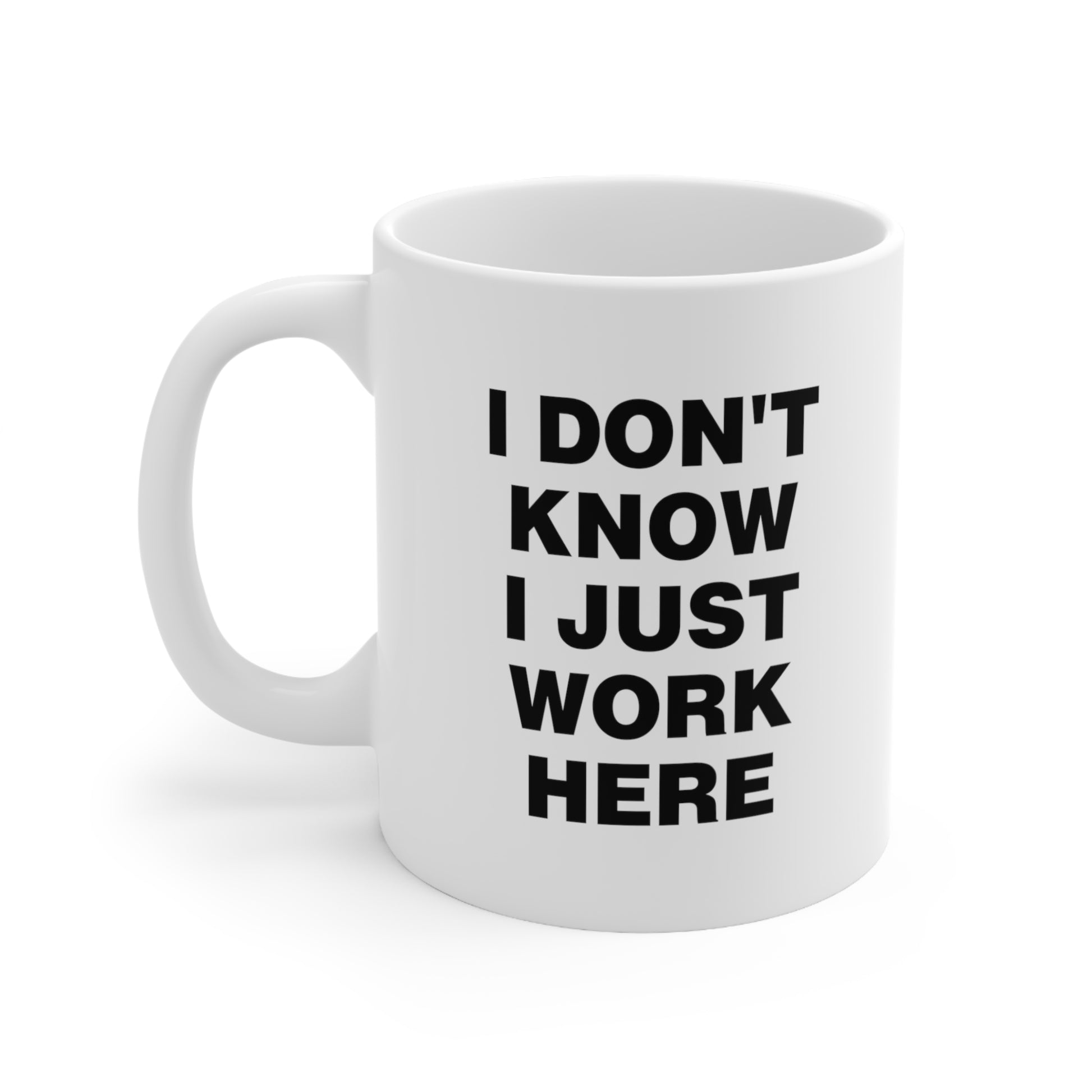 I Don't Know I Just Work Here Coffee Mug