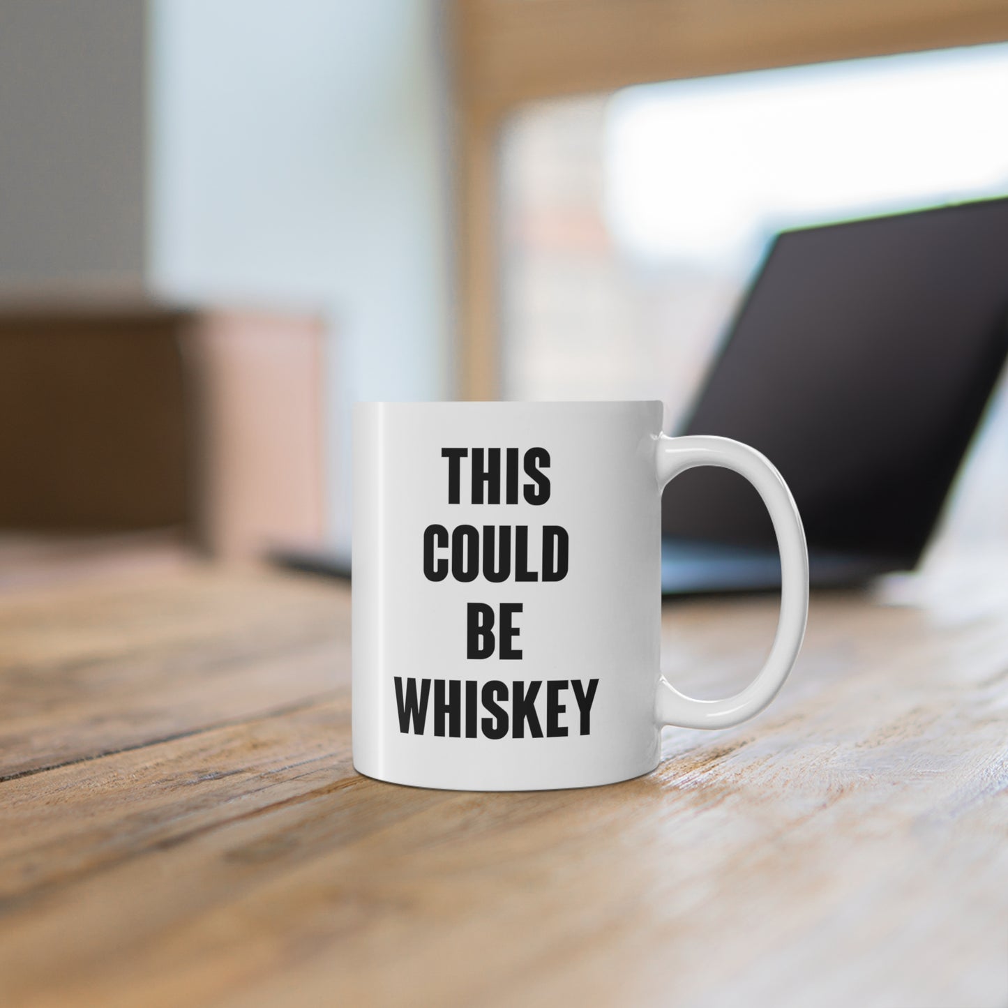 11oz ceramic mug with quote This Could Be Whiskey