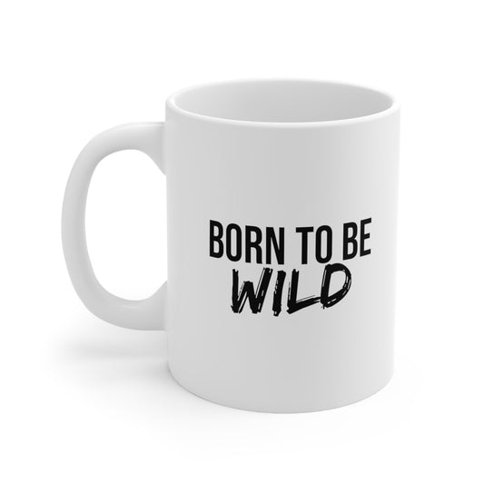Born to Be Wild Coffee Mug 11oz Jolly Mugs