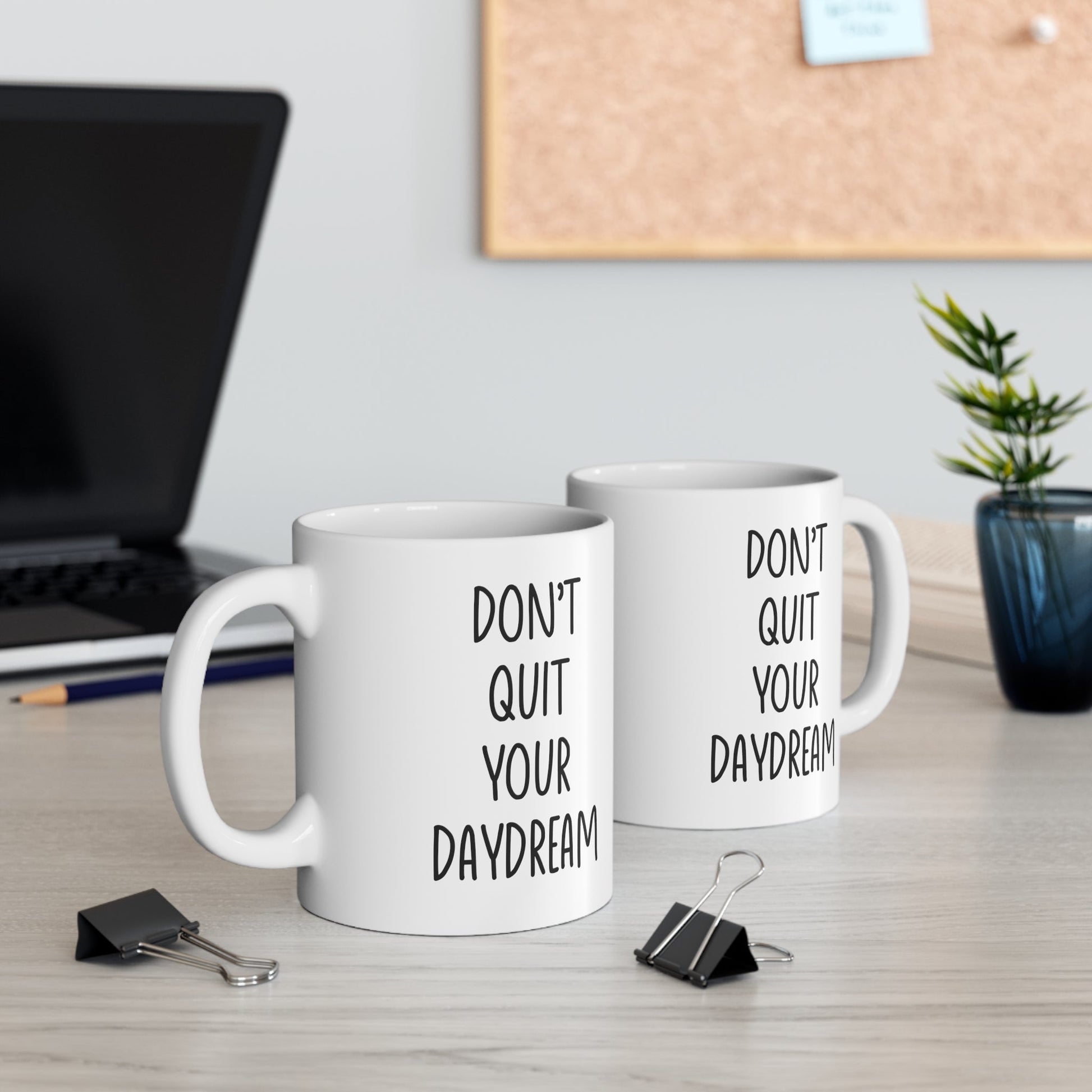 Don't Quit Your Daydream Coffee Mug 11oz Jolly Mugs