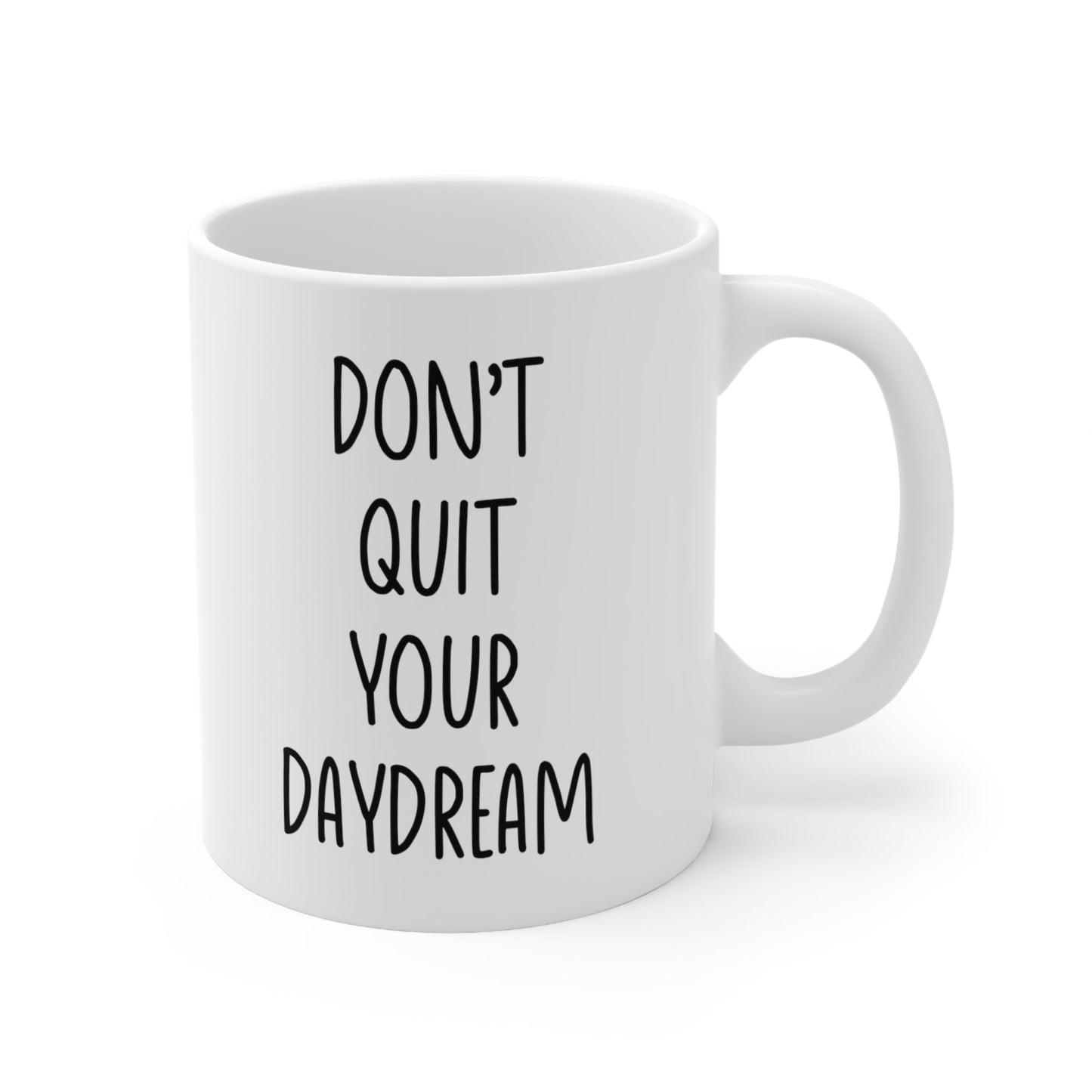 Don't Quit Your Daydream Coffee Mug 11oz Jolly Mugs