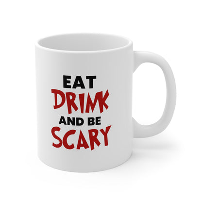 Eat Drink and Be Scary Coffee Mug 11oz Jolly Mugs
