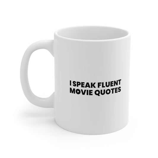 I Speak Fluent Movie Quotes Coffee Mug 11oz Jolly Mugs