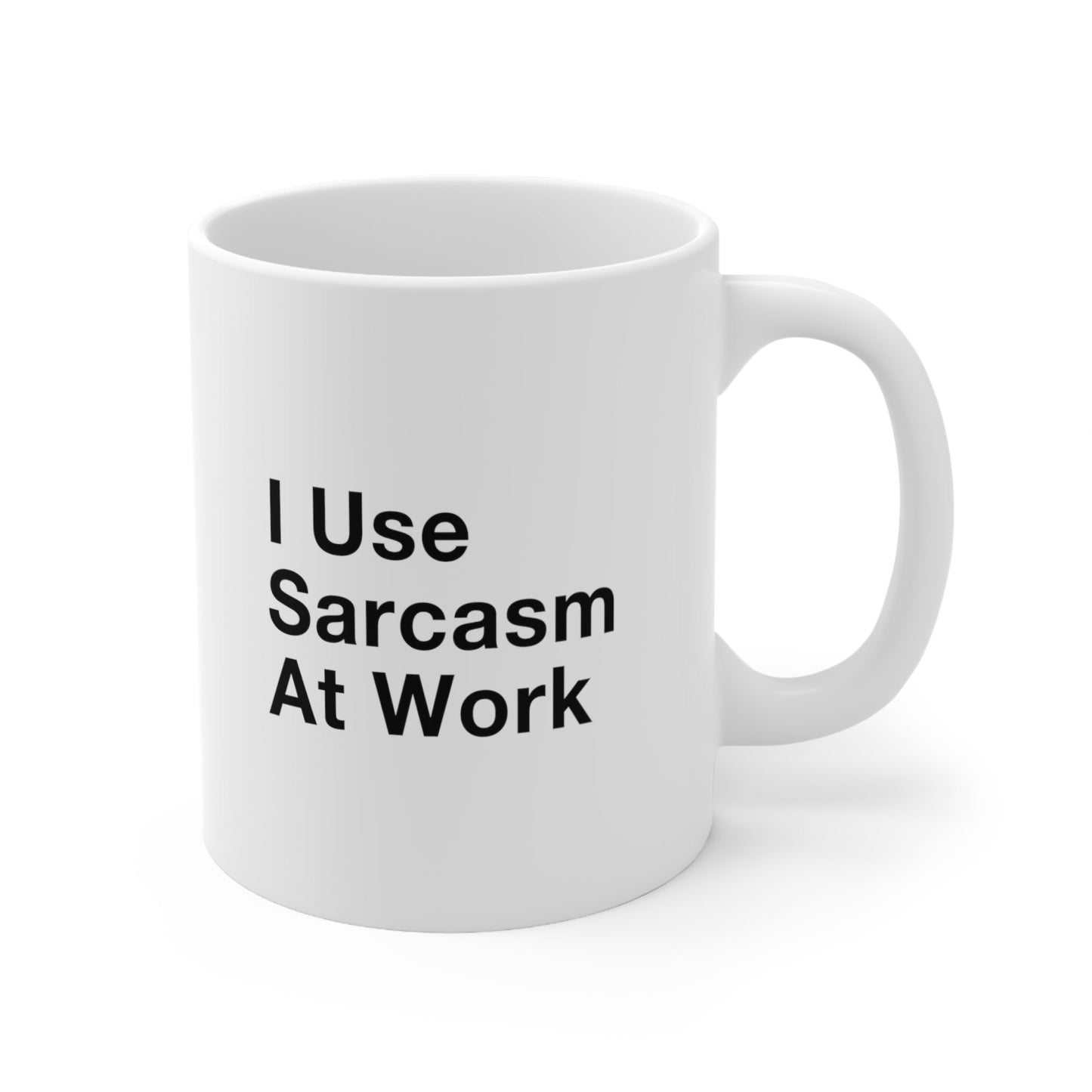 I Use Sarcasm at Work Mug Coffee 11oz Jolly Mugs