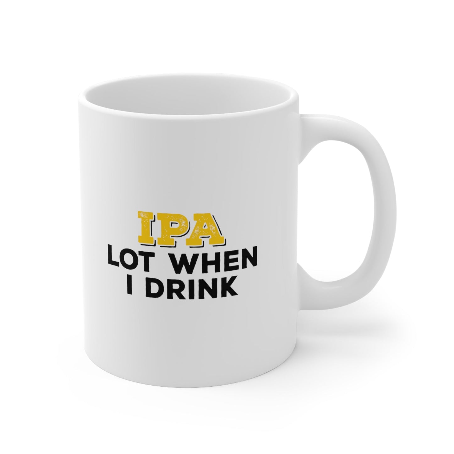 IPA Lot When I Drink Coffee Mug 11oz Jolly Mugs