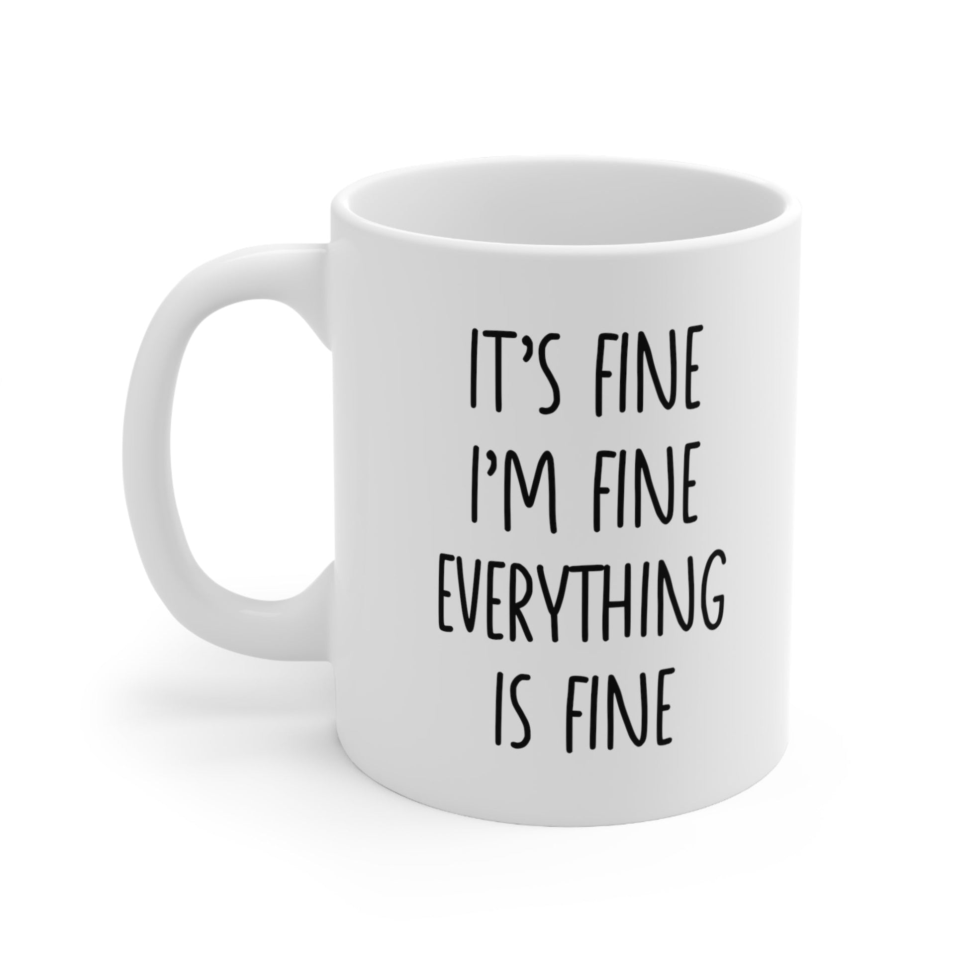 It's Fine I'm Fine Everything is Fine Mug Coffee 11oz Jolly Mugs