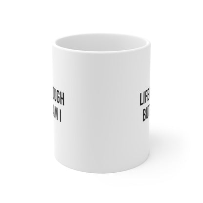 Life Is Tough But So I Am Mug Coffee 11oz Jolly Mugs