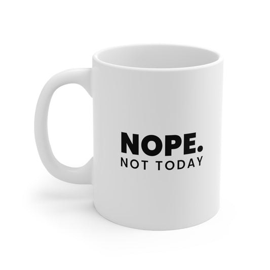 Nope Not Today Coffee Mug 11oz Jolly Mugs