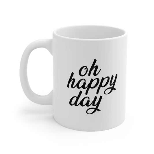 Oh Happy Day Mug Coffee 11oz Jolly Mugs