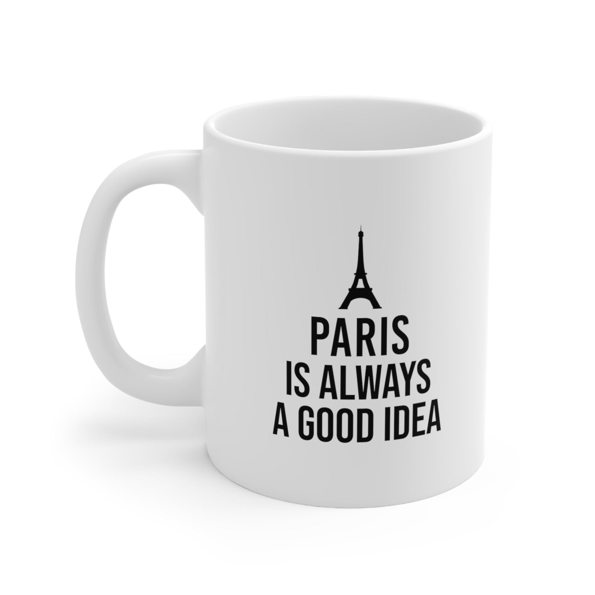 Paris is Always a Good Idea Coffee Mug 11oz Jolly Mugs