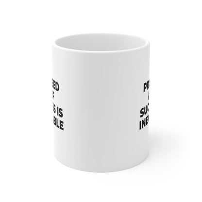 Proceed as if Success is Inevitable Coffee Mug 11oz Jolly Mugs