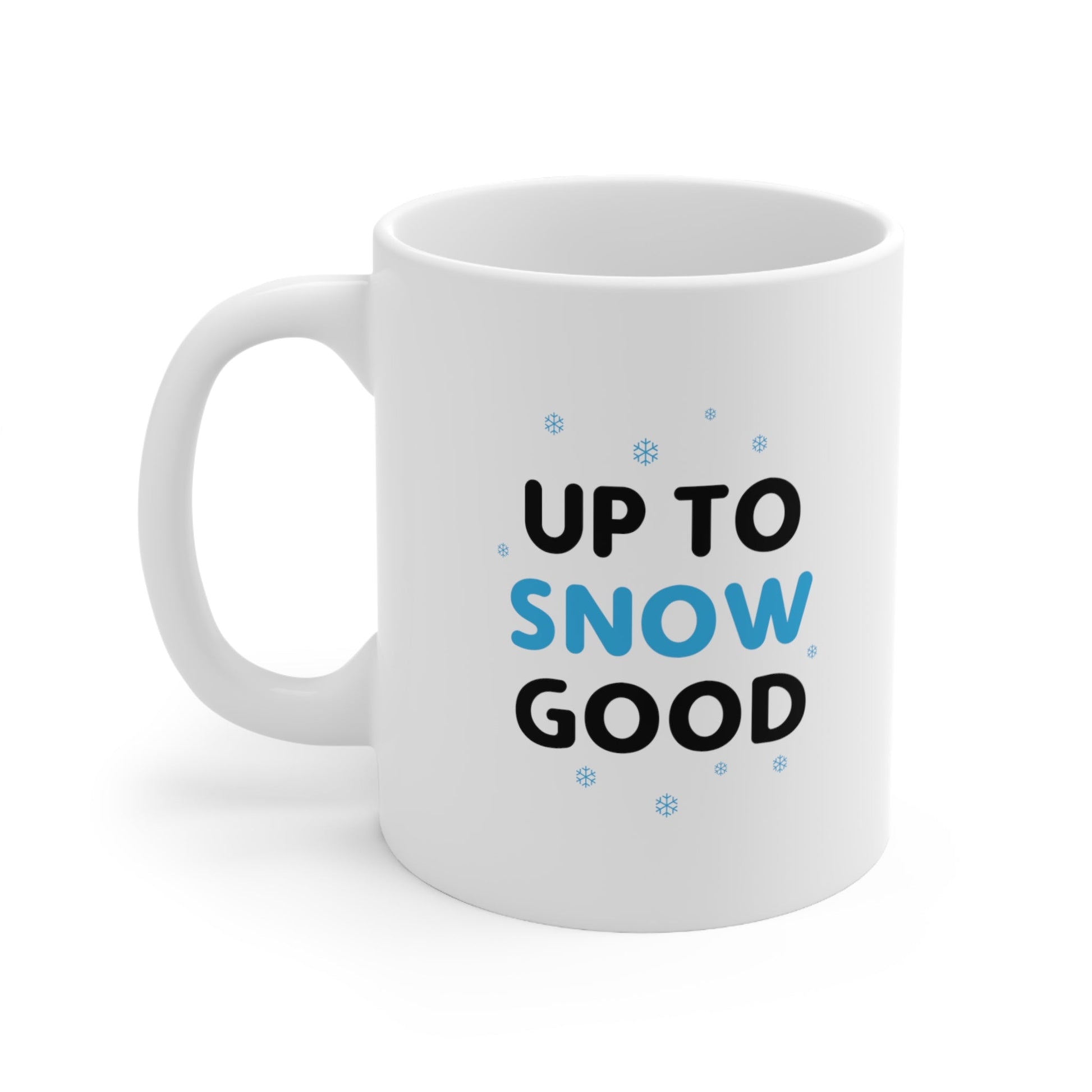 Up to Snow Good Coffee Mug 11oz Jolly Mugs