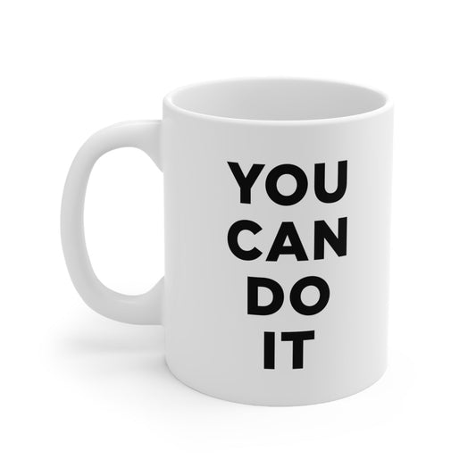 You Can Do It Coffee Mug 11oz Jolly Mugs